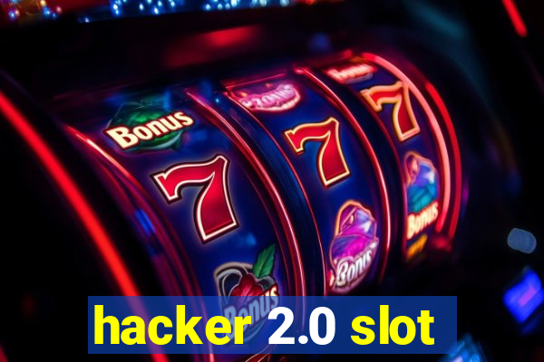hacker 2.0 slot